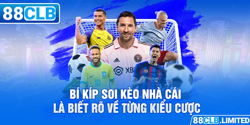 Bí kíp soi kèo nhà cái là biết rõ về từng kiểu cược