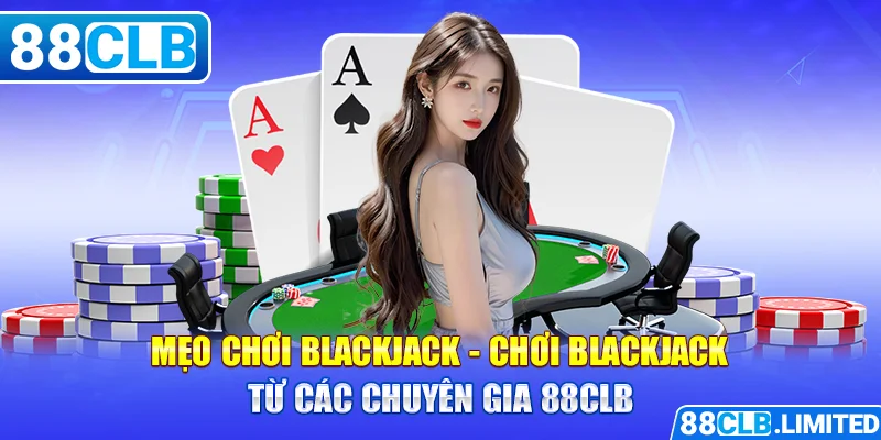 Mẹo chơi Blackjack